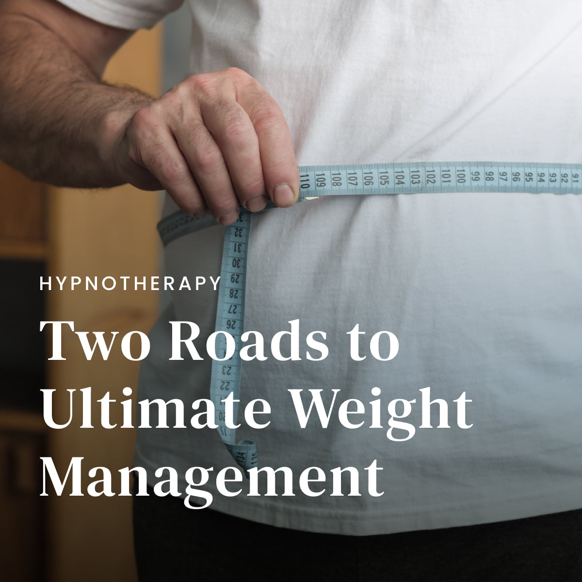Two Roads to Ultimate Weight Management